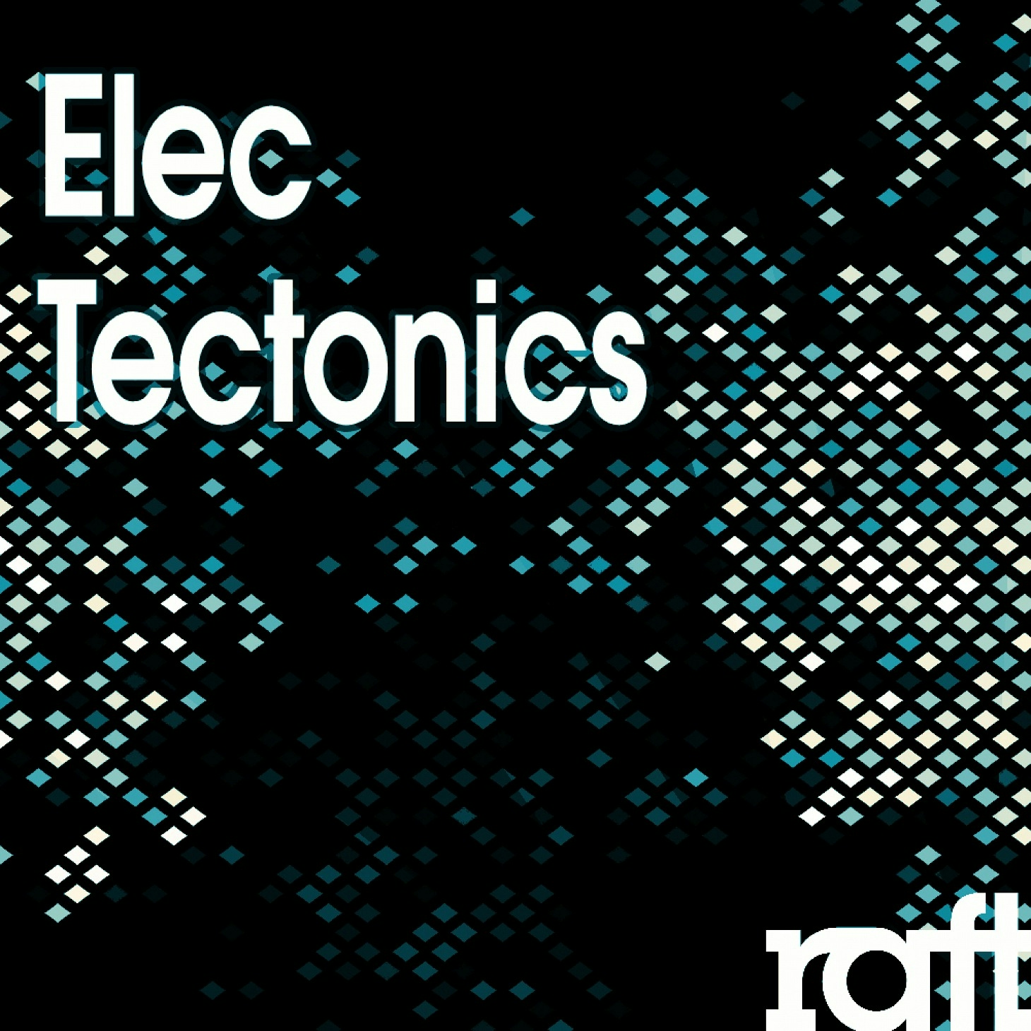 RFT012 Elec-Tectonics