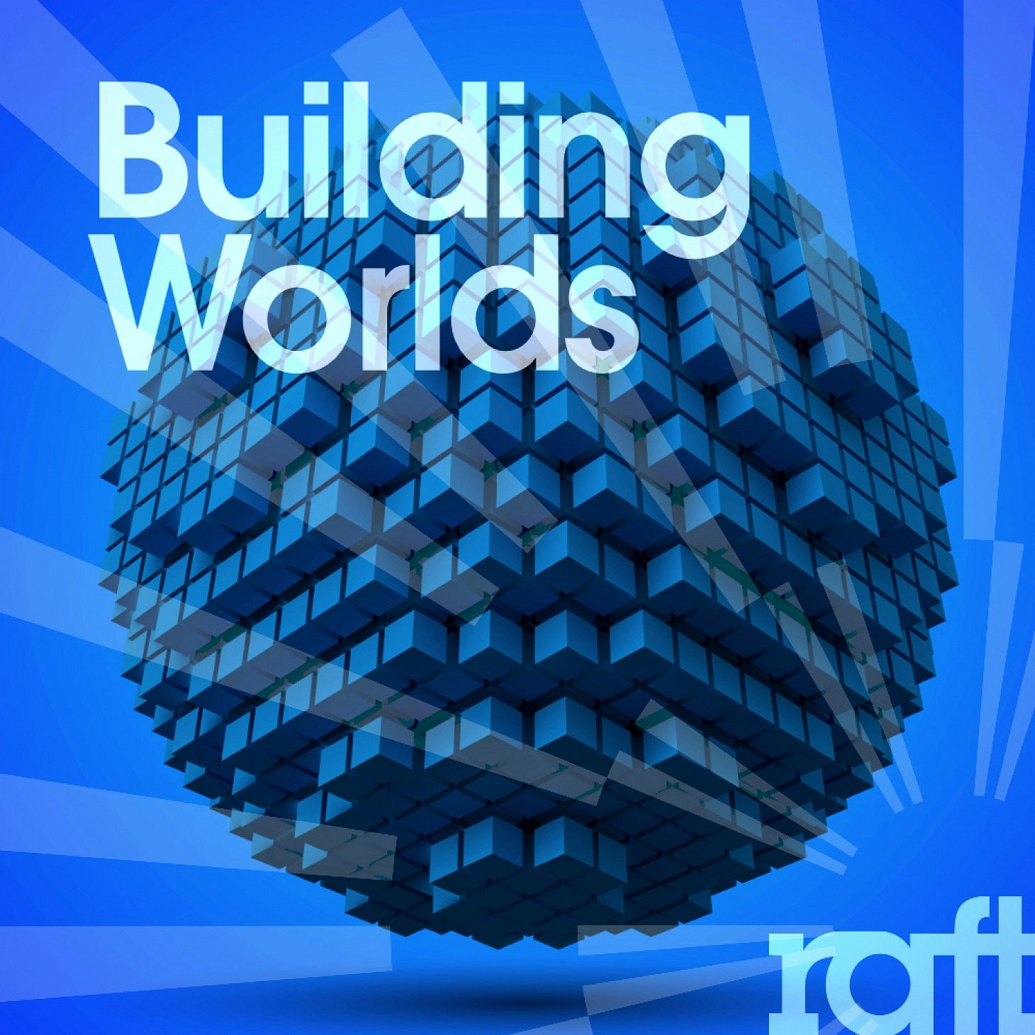 RFT066 Building Worlds