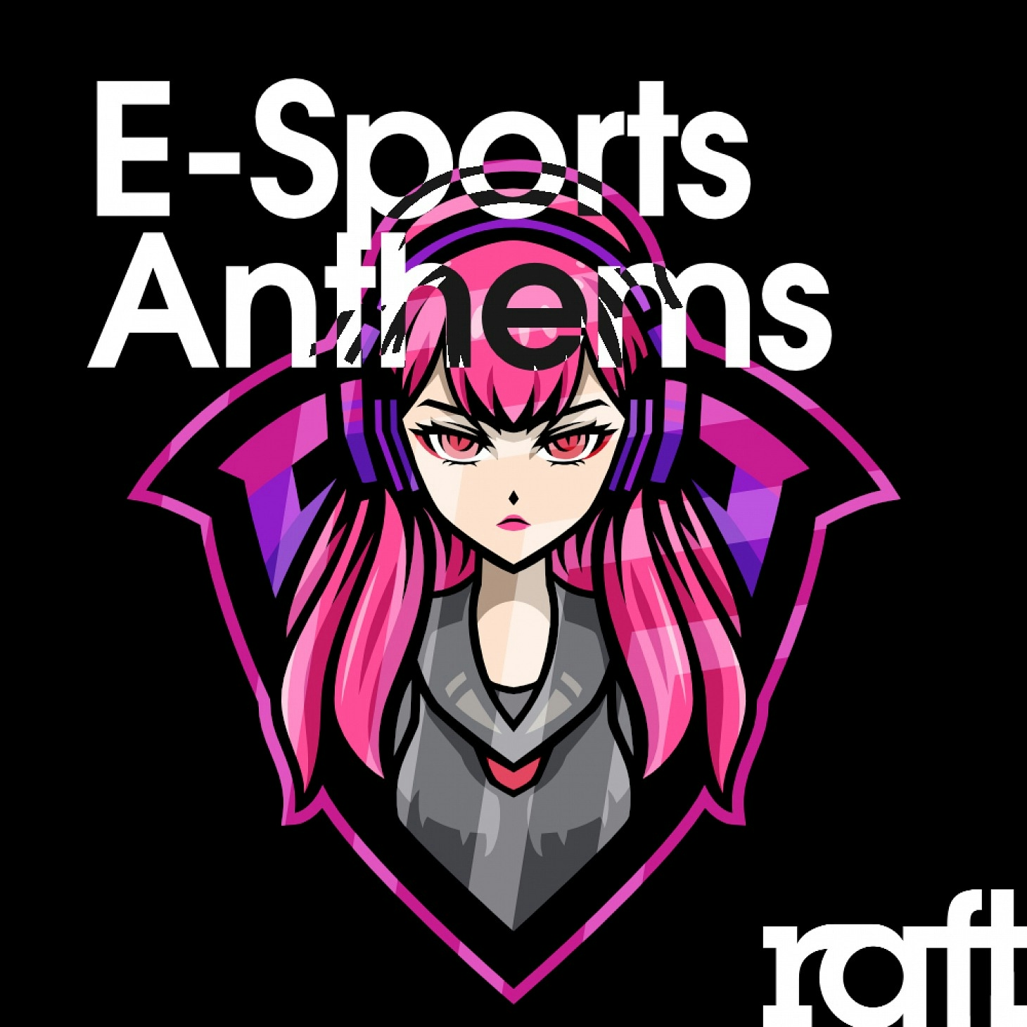 RFT067 E-Sports Anthems